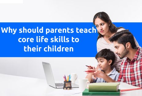 Why should parents teach core life skills to their children